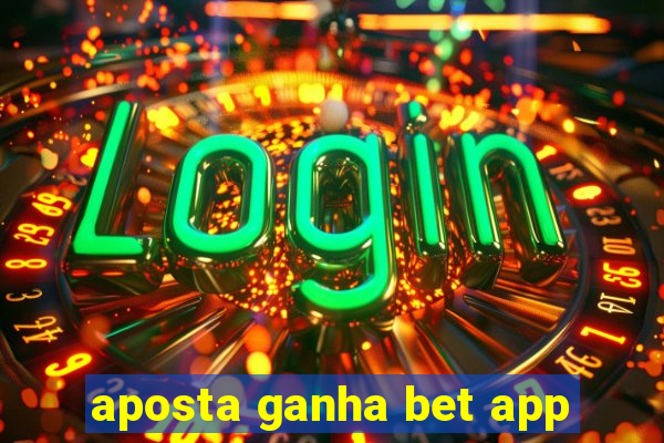 aposta ganha bet app